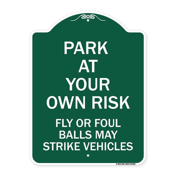Signmission Park Your Own Risk Fly or Foul Balls May Strike Vehicles Heavy-Gauge Alum, 18" x 24", GW-1824-23482 A-DES-GW-1824-23482